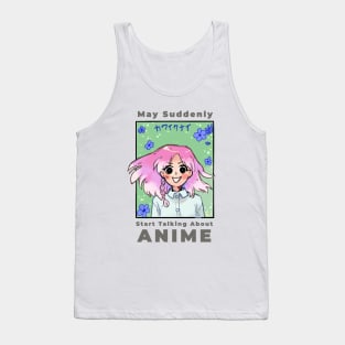 May Suddenly Start Talking About Anime (kawaikunai) Tank Top